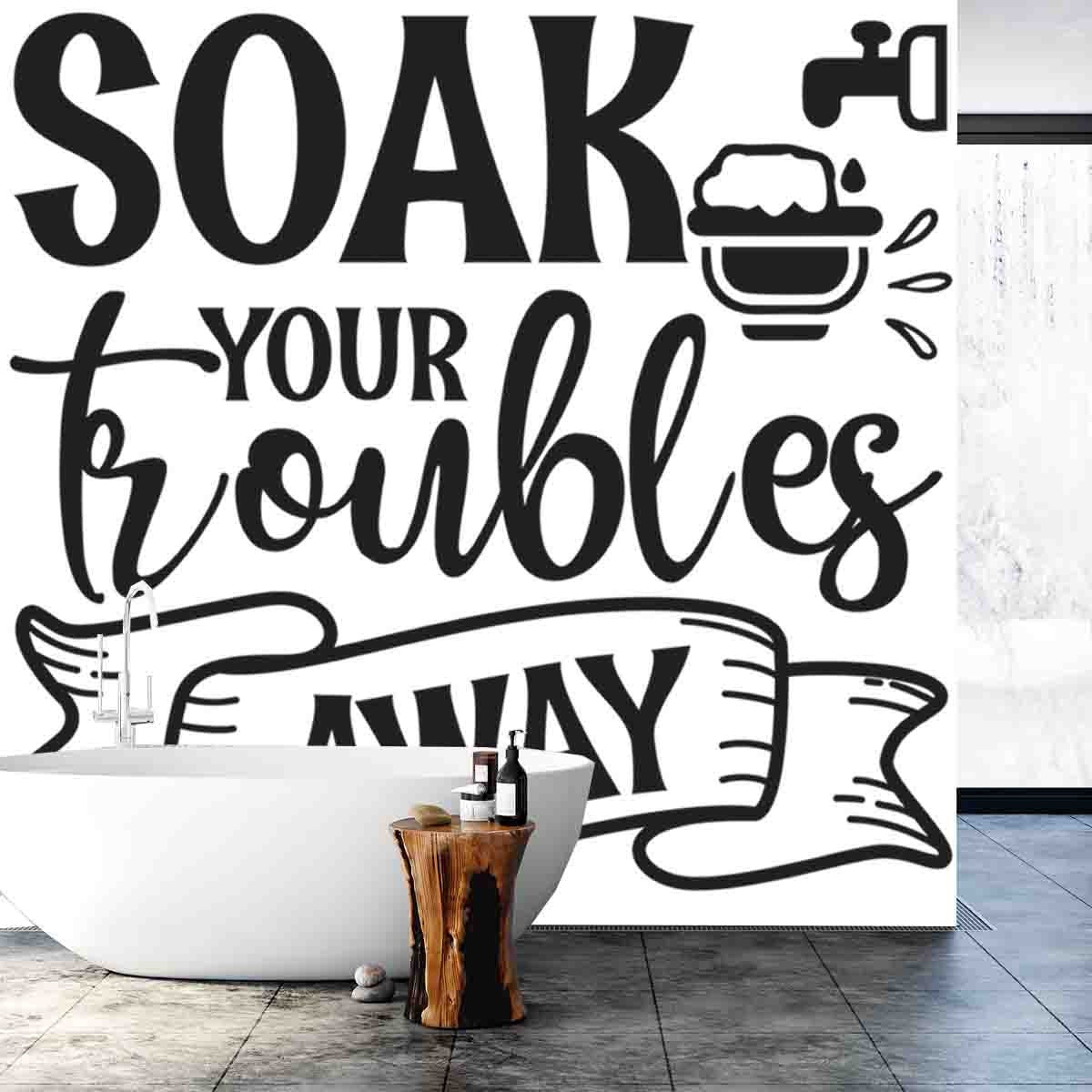 Soak Your Troubles Away - Funny Bathroom Quote Wallpaper Bathroom Mural